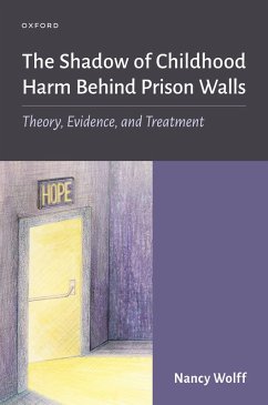 The Shadow of Childhood Harm Behind Prison Walls (eBook, PDF) - Wolff, Nancy