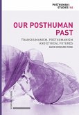 Our Posthuman Past (eBook, PDF)