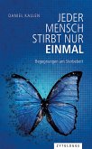 Jeder Mensch stirbt nur einmal (eBook, ePUB)