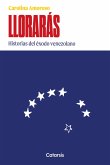 Llorarás: historias del éxodo venezolano (eBook, ePUB) Llorarás: historias del éxodo venezolano (eBook, ePUB)