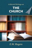 E. Rogers on the Church (Collected Writings of E. W. Rogers) (eBook, ePUB)