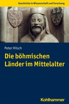 Die böhmischen Länder im Mittelalter (eBook, PDF) - Hilsch, Peter