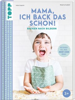 Mama, ich back das schon! Backen nach Bildern - Casprini, Katia;Guidotti, Roberta