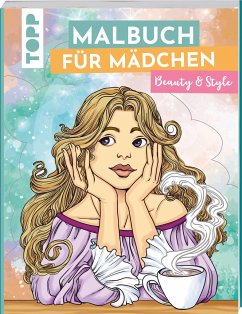 Malbuch für Mädchen Beauty & Style - Otterstätter, Sara