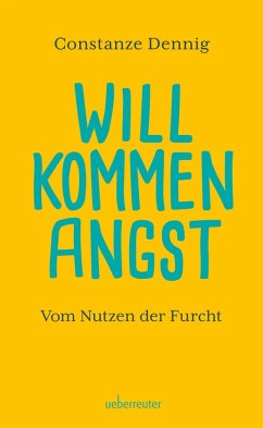 Willkommen Angst - Dennig, Constanze