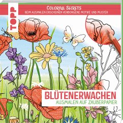 Colorful Secrets - Blütenerwachen (Ausmalen auf Zauberpapier) - Zihm, Marina