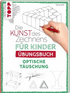 Die Kunst des Zeichnens für Kinder Übungsbuch - Optische Täuschung - Keck, Gecko