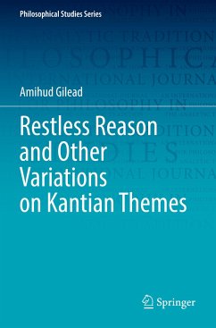 Restless Reason and Other Variations on Kantian Themes - Gilead, Amihud