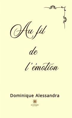 Au fil de l’émotion (eBook, ePUB) - Alessandra, Dominique