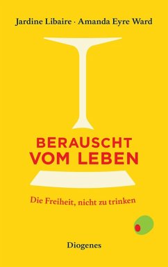 Berauscht vom Leben - Libaire, Jardine;Ward, Amanda Eyre