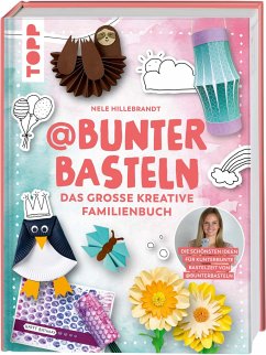 @bunterbasteln - Das große kreative Familienbuch - Hillebrandt, Nele