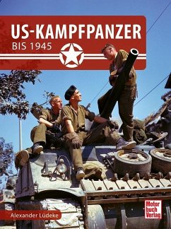 US-Kampfpanzer bis 1945 - Lüdeke, Alexander