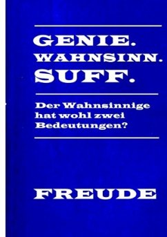 Genie Wahnsinn Suff - Freude, Manfred H.