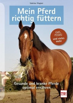 Mein Pferd richtig füttern - Wagner, Sabrina