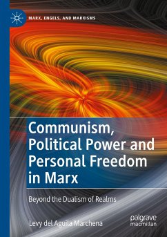 Communism, Political Power and Personal Freedom in Marx - del Aguila Marchena, Levy