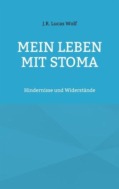 Mein Leben mit Stoma - Wolf, J.R. Lucas