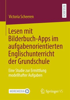 Lesen mit Bilderbuch-Apps im aufgabenorientierten Englischunterricht der Grundschule - Scheeren, Victoria