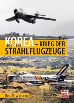 Korea - Krieg der Strahlflugzeuge - Laumanns, Horst W.