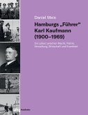 Hamburgs &quote;Führer&quote; Karl Kaufmann (1900-1969)
