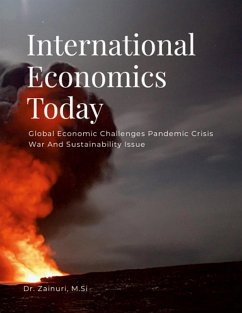 International Economics Today (eBook, ePUB) - Bawono, Suryaning; Damayanti, Lina; Hanim, Anifatul; Mukhlis, Muhamad; Zainuri