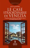 Le case straordinarie di Venezia (eBook, ePUB)