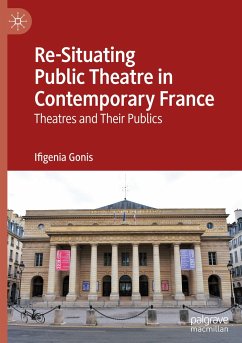 Re-Situating Public Theatre in Contemporary France - Gonis, Ifigenia