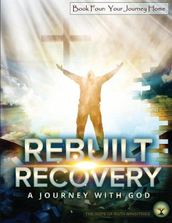 Rebuilt Recovery - Your Journey Home - Book 4 - Phipps, Heather L