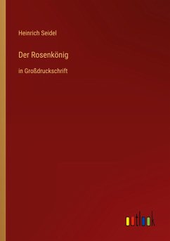 Der Rosenkönig - Seidel, Heinrich