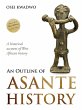 An Outline of Asante History Part 1 - Bild 1