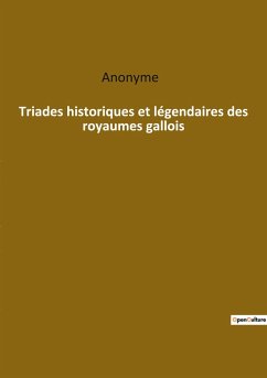 Triades historiques et légendaires des royaumes gallois - Anonyme
