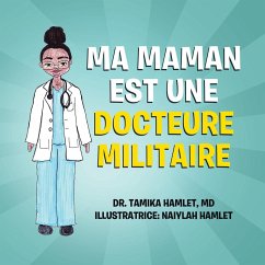 Ma maman est une docteure militaire - Hamlet, MD Tamika