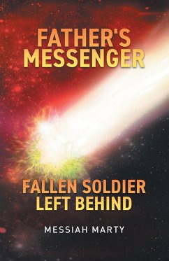 Father's Messenger Fallen Soldier Left Behind - Marty, Messiah