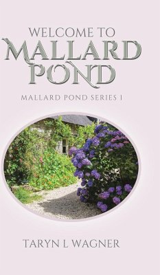 Welcome to Mallard Pond - Wagner, Taryn L