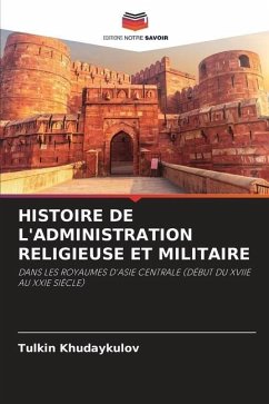 HISTOIRE DE L'ADMINISTRATION RELIGIEUSE ET MILITAIRE - Khudaykulov, Tulkin