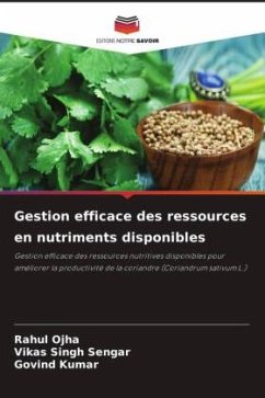 Gestion efficace des ressources en nutriments disponibles - Ojha, Rahul;Singh Sengar, Vikas;Kumar, Govind