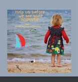 Help us before we are gone, FOREVER