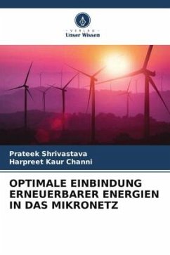 OPTIMALE EINBINDUNG ERNEUERBARER ENERGIEN IN DAS MIKRONETZ - Shrivastava, Prateek;Channi, Harpreet Kaur