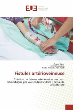 Fistules artérioveineuse - Jaber, Chaker;Magroun, Imene;Abir Ayadi, Nadia Moulahi