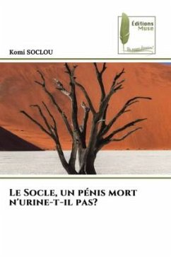 Le Socle, un pénis mort n'urine-t-il pas? - SOCLOU, Komi