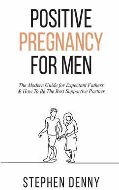 Positive Pregnancy For Men - Denny, Stephen