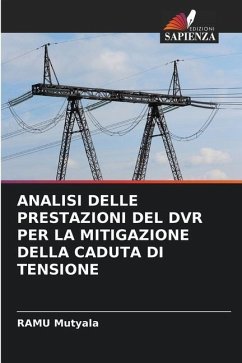 ANALISI DELLE PRESTAZIONI DEL DVR PER LA MITIGAZIONE DELLA CADUTA DI TENSIONE - Mutyala, Ramu