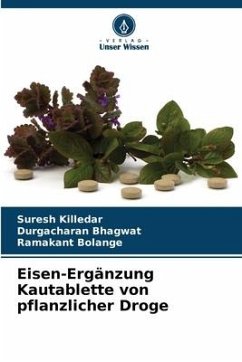 Eisen-Ergänzung Kautablette von pflanzlicher Droge - Killedar, Suresh;Bhagwat, Durgacharan;Bolange, Ramakant