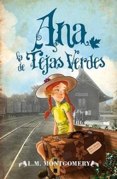 Ana, La de Tejas Verdes - Montgomery, Lucy Maud