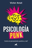 Psicología punk: Contra el pensamiento positivo y naif