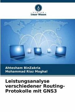 Leistungsanalyse verschiedener Routing-Protokolle mit GNS3 - BinZakria, Ahtesham;Moghal, Mohammad Riaz