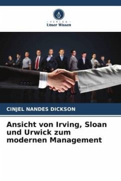 Ansicht von Irving, Sloan und Urwick zum modernen Management - Nandes Dickson, Cinjel