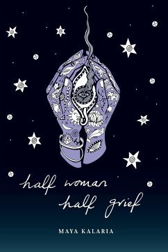 Half Woman Half Grief - Kalaria, Maya