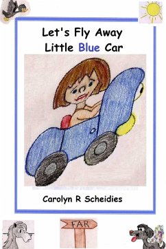 Let's Fly Away Little Blue Car - Scheidies, Carolyn R