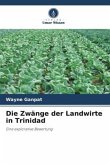 Die Zwänge der Landwirte in Trinidad