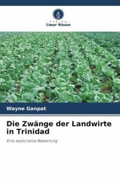 Die Zwänge der Landwirte in Trinidad - Ganpat, Wayne